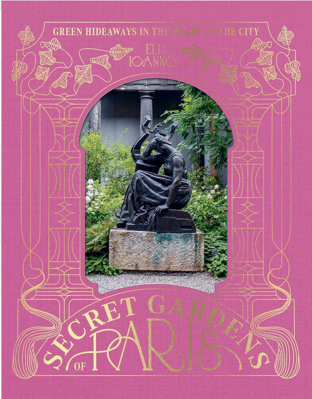 The Secret Gardens of Paris
